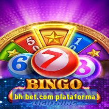 bh bet.com plataforma